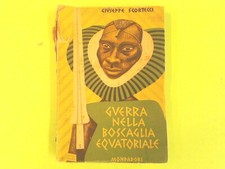 GUERRA NELLA BOSCAGLIA EQUATORIALE SCORTECCI MONDADORI 1942