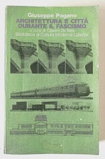PRIMA EDIZIONE GIUSEPPE PAGANO ARCHITETTURA E CITTÀ DURANTE IL FASCISMO 1976