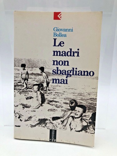 Madri non sbagliano mai - sbagliano,