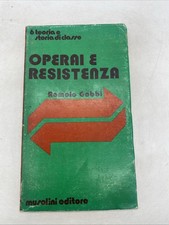 ROMOLO GOBBI - OPERAI E RESISTENZA - MUSOLINI EDITORE