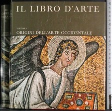IL LIBRO D'ARTE VOL 1. ORIGINI DELL'ARTE OCCIDENTALE. AA.VV. GROLIER.