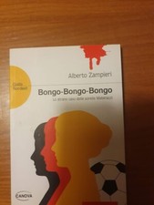 Bongo-Bongo-Bongo. Lo strano caso delle sorelle Materazzi - Zampieri Alberto