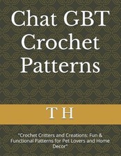 Chat GBT Crochet Patterns: "Crochet Critters and Creations: Fun & Functional Pat