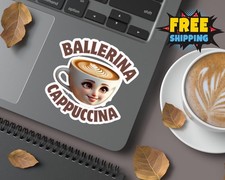 Ballerina Cappucina Adesivo Meme Italiano Brainrot Divertente Bottiglia Acqua Caffè