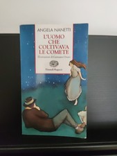 L'uomo che coltivava le comete - Nanetti Angela