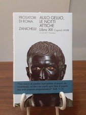 CAVAZZA - AULO GELLIO LE NOTTI ATTICHE LIBRO XIII CAP. I-XVIII-  ZANICHELLI 1996
