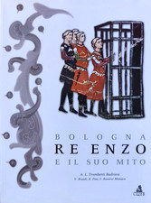 Bologna Re Enzo e il suo mito
