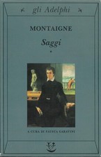 MONTAIGNE, SAGGI solo primo volume - MONTAIGNE - ADELPHI -2005