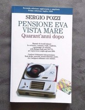 Pensione Eva vista mare. Quarant'anni dopo - RARO, Sergio Pozzi, 2012.