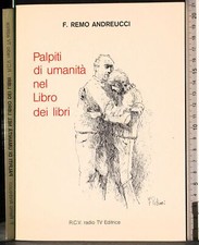 PALPITI DI UMANITÀ NEL LIBRO DEI LIBRI. REMO ANDREUCCI. RCV RADIO TV EDITRICE.