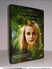 ENTRA NELLA MIA VITA Clara Sanchez GARZANTI  070625
