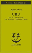 Libri Alfred Jarry - Ubu. Ubu