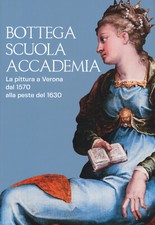 Bottega, scuola, accademia. La
