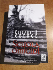 SCUOLA OMICIDI - Elizabeth George - Prima edizione - TEA 2007