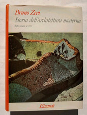 Bruno Zevi Storia dell'architettura moderna Saggi Einaudi 1961 critica arte