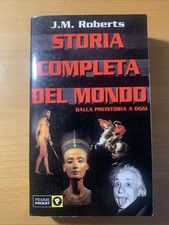Storia completa del mondo dalla preistoria a oggi -  J. Emme. Roberts - piemme