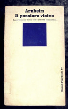 IL PENSIERO VISIVO RUDOLF ARNHEIM PERCEZIONE VISIVA PSICOLOGIA FILOSOFIA 1974