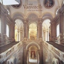 Luigi Vanvitelli E La Sua Cerchia Catalogo Della Mostra Caserta 2001 C. De Set