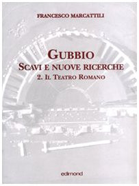 Gubbio scavi nuove - gubbio., e
