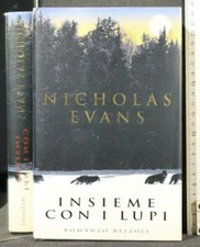 INSIEME CON I LUPI. Nicholas Evans. Rizzoli.