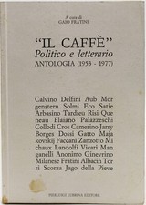 libro il caffè politico e letterario antologia 1953 1977 calvino delfini aub mor