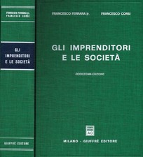 Gli imprenditori e le società. . Ferrara Francesco jr.;Corsi Francesco. 2001. XI