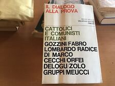 Gozzini Mario IL DIALOGO ALLA PROVA CATTOLICI E COMUNISTI ITALIANI