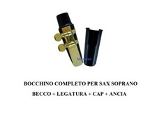 BOCCHINO COMPLETO PER SAX SOPRANO KIT con BECCO + LEGATURA + CAP + ANCIA