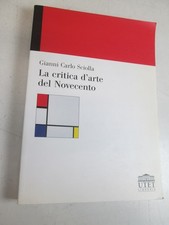 GIANNI CARLO SCIOLLA CRITICA ARTE NOVECENTO UTET STRUTTURALISMO SEMIOTICA SC73