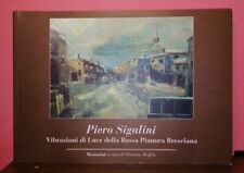 PIERO SIGALINI, Vibrazioni Di Luce Della Bassa Pianura Bresciana