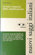 LE BASI MATERIALI DELLA SIGNIFICAZIONE PRODI GIORGIO BOMPIANI 1977