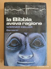 Werner Keller LA BIBBIA AVEVA RAGIONE Garzanti 1979 Cartonato Illustrato