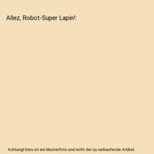 Allez, Robot-Super Lapin