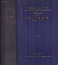 Manuale del ragioniere e del capo d' azienda vol. I. . Carlo Dompè - Francesco M