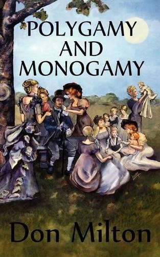 Don milton polygamy and - polygamy,