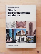 Kenneth FRAMPTON - STORIA DELL'ARCHITETTURA MODERNA - Zanichelli 1982