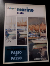 DIPINGERE MARINE A OLIO serie Parramon passo a passo / Ulisse edizioni 1991