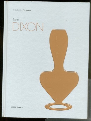 Tom dixon ediz illustrata di - tom,