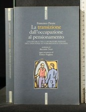 LA TRANSAZIONE DALL'OCCUPAZIONE AL PENSIONAMENTO. Francesco Pirone. Edisse.