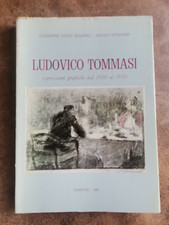 LUDOVICO TOMMASI. ESPRESSIONI GRAFICHE DAL 1920 AL 1930-G.L. MARINI, P. STEFANI