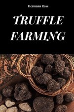 Truffle Farming: Handbook to