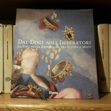 Dai Dogi Agli Imperatori - La