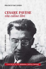 Cesare Pavese. Vita, colline