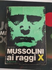 Franco Martinelli - Mussolini ai raggi X - De Vecchi editore 1965