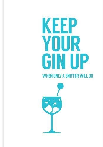 Keep your gin when only - up:,