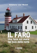 Il faro. Una luce sul mare nel