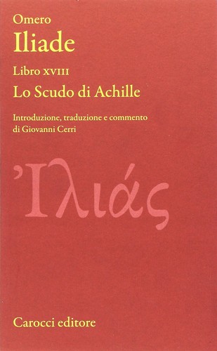 Iliade libro xviii lo scudo - iliade.,