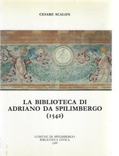 "La biblioteca di Adriano da Spilimbergo" di Cesare Scalon