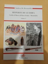 Reperti di guerra. Guida al museo di Passo Fedaia-Marmolada