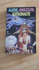 ALIENE AMAZZONI ASTRONAUTE, A Cura Di Oriana Palusci, Oscar Mondadori 1990 